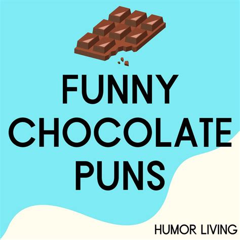 100 Funny Chocolate Puns To Make You Choco Laugh Humor Living