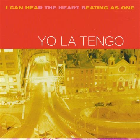 Twenty Years Later Yo La Tengos I Can Hear The Heart Beating As One