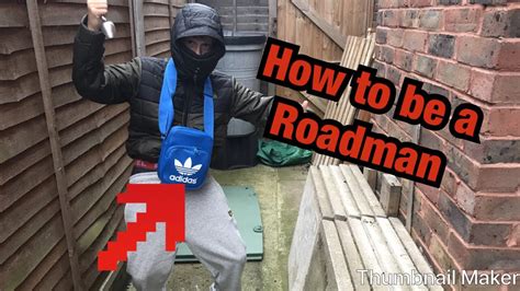 How To Be A Roadman Youtube