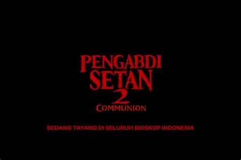 Online Gratis Link Nonton Film Pengabdi Setan 2 Communion 2022