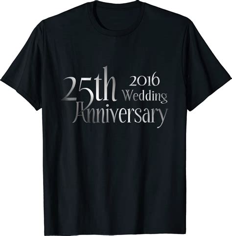 25th Classic Silver Wedding Anniversary T Shirt 2016 Clothing