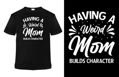 Having A Weird Mom Builds Character Graphic By Style Echo Creative Fabrica