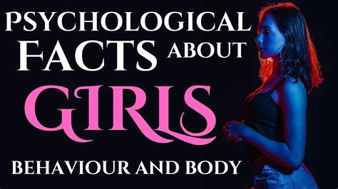 psychological facts about girls behaviour and body every man should watch this youtube