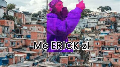 Mc Erick Zl Sonho De Um Faveladodj Novinho Youtube