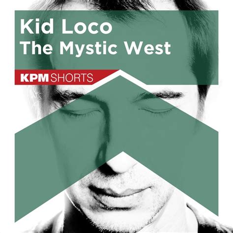 Download Kid Loco Kid Loco The Mystic West 2015 Album Telegraph