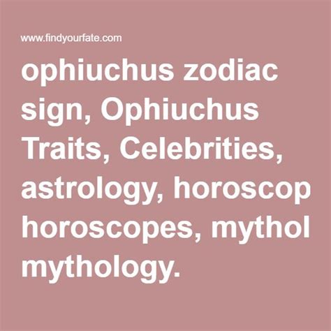 Ophiuchus Zodiac Sign Ophiuchus Traits Celebrities Astrology