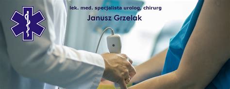 Urolog Gorzów Wielkopolski Gabinet Urologiczny Janusz Grzelak