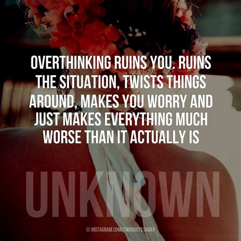Overthinking Ruins You Ruins The Situation Twists Things Around
