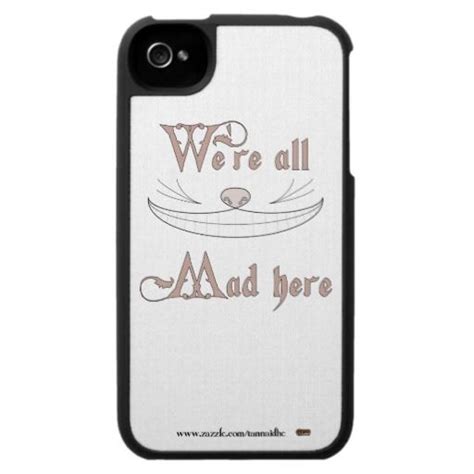 An Iphone Case That Says Were All Mad Here
