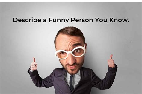 Describe A Funny Person You Know Ielts Fever