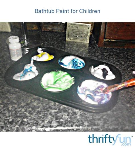 From fiberglass, to porcelain, to ceramic, most types of tubs can be upgraded. Bathtub Paint for Children | ThriftyFun