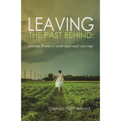 Leaving The Past Behind Moving Forward With Hope And Courage Entrust