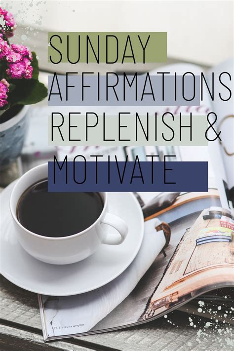 37 Sunday Affirmations To Replenish And Motivate Your Day