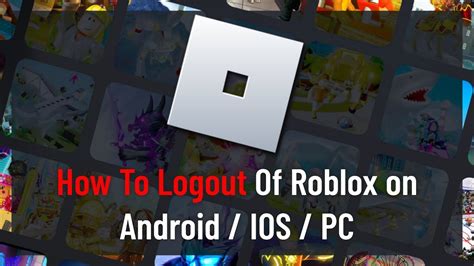 How To Logout Of Roblox On Android Ios Pc Youtube