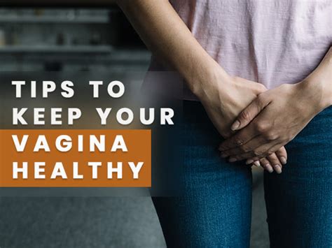 10 Tips To Keep Your Vagina Healthy