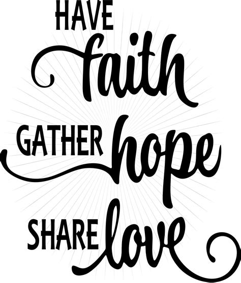 The Phrase Have Faith Gather Hope Share Love On A White Background With