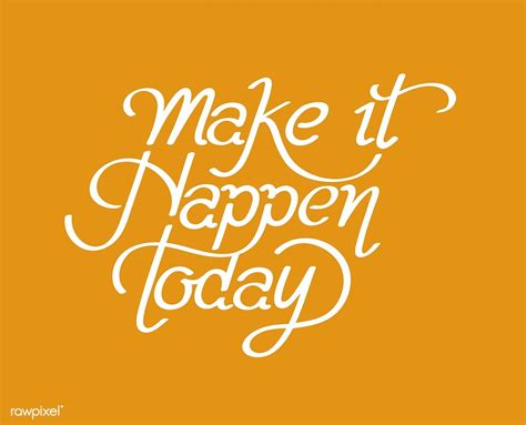 Make It Happen Today Typography Design Premium Image By