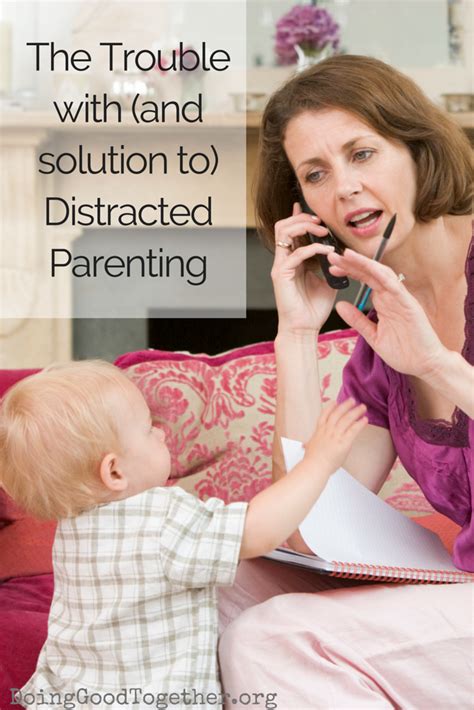 The Trouble with Distracted Parenting — Doing Good ...