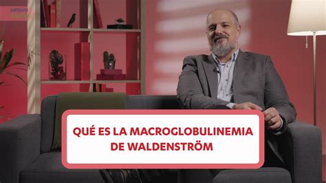 ¿qué Es La Macroglobulinemia De Waldenström Youtube