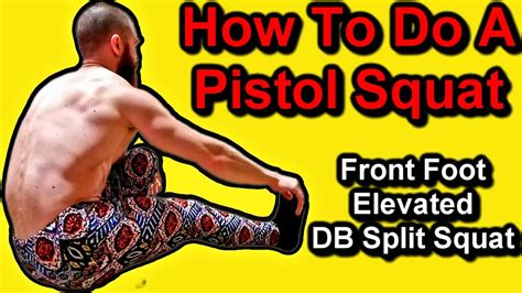 How To Do A Pistol Squat The Front Foot Elevated Dumbbell Split Squat