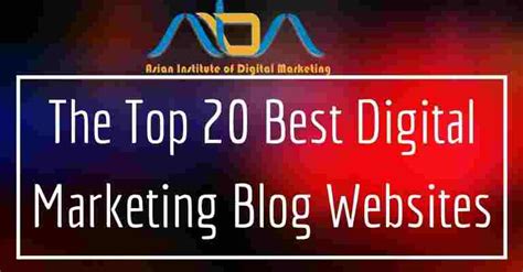 The Top 20 Best Digital Marketing Blog Websites That You Should Read From
