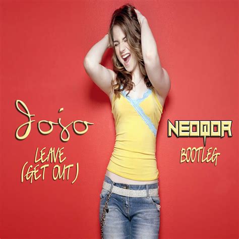 Jojo Leave Get Out Neoqor Bootleg By Neoqor Free