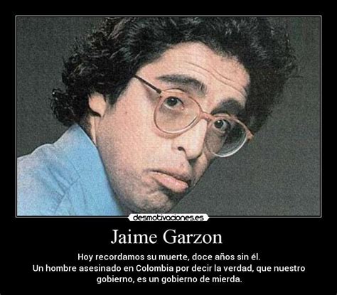 Mi hermano del alma' y 'jaime garzón: Jaime Garzon | Desmotivaciones