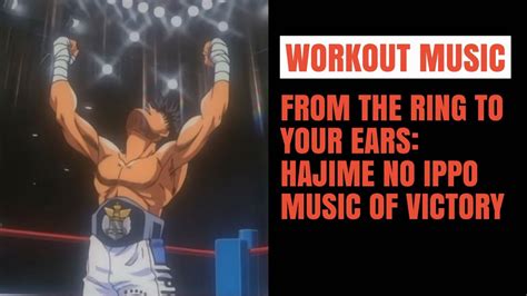 Hajime No Ippos Memorable Music To Accompany Your Workout Youtube