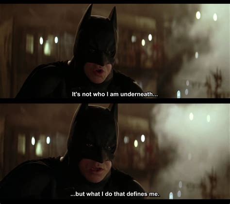 Its Not Who I Am Underneathbut What I Do That Defines Me Batman