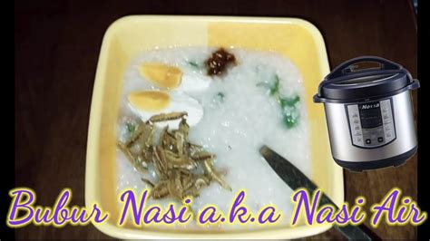 Makanan ini sangat popular masyarakat malaysia. Resepi Bubur Nasi a.k.a Nasi Air ||Mudah, Sedap dan ...