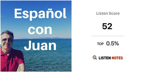 Español Con Juan Podcast 1001 Reasons To Learn Spanish Listen Notes