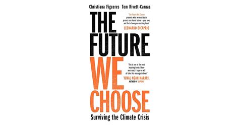 The Future We Choose Surviving The Climate Crisis By Christiana Figueres