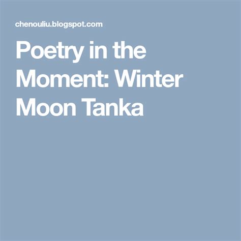 Poetry In The Moment Winter Moon Tanka Winter Moon Winter Moon