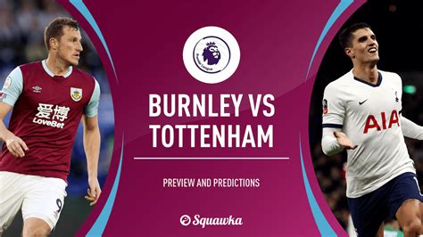 Sun, 18 apr 2021 | old trafford, manchester. Burnley v Tottenham prediction, live stream & confirmed ...