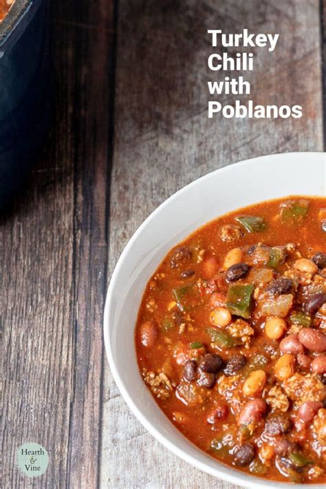 Ground Turkey Chili With Poblano Peppers Hearth And Vine Recipe