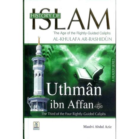 The first six years were times of relative tranquillity and peace, however the last years of his reign were marred by internal. History of Islam - Uthman bin Affan (AS) (The 3rd Caliph ...