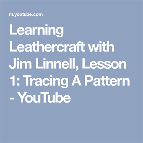 Learning Leathercraft With Jim Linnell Lesson 1 Tracing A Pattern