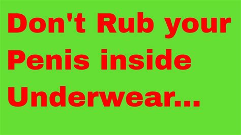 don t rub your penis inside underwear why you should not do it explained in hindi youtube