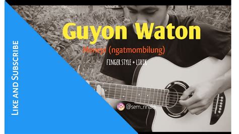 Menepi Guyonwaton Ngatmombilung Fingerstyle Lirik Youtube