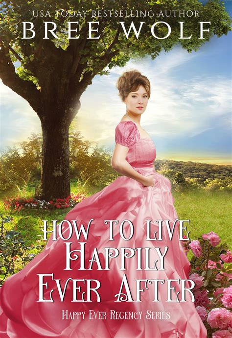How To Live Happily Ever After Bree Wolf