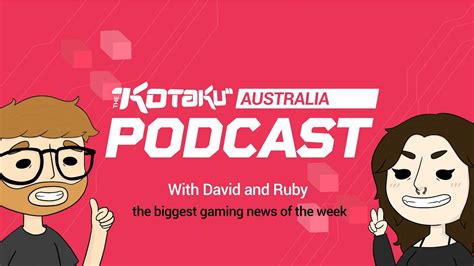 The Kotaku Australia Podcast Episode 1 David What Is A Video Game