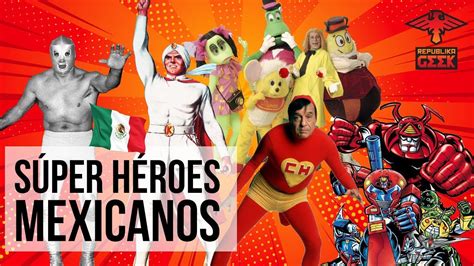 Súper Héroes Mexicanos Youtube