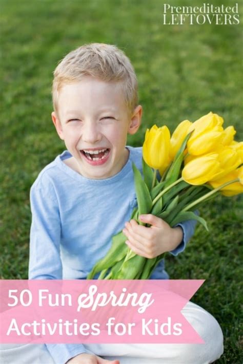 After this wild & wacky winter, we should all pat ourselves on the back :). 50 Fun Spring Activities for Kids