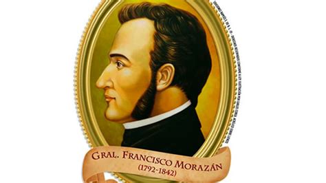 Biografía Francisco Morazán Resumida ¿por Qué Es La Figura Más