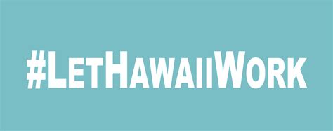News Release ‘let Hawaii Work Grassroot Institute Of Hawaii