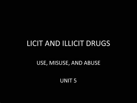 Ppt Licit And Illicit Drugs Powerpoint Presentation Free Download