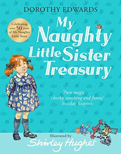 my naughty little sister a treasury collection by dorothy edwards goodreads
