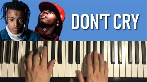 How To Play Lil Wayne Ft Xxxtentacion Dont Cry Piano Tutorial Lesson Youtube