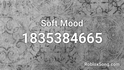 Soft Mood Roblox Id Roblox Music Codes