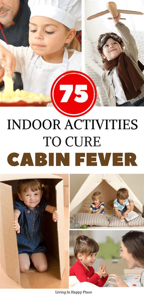 75 Indoor Activities For Families When Your Kids Have Cabin Fever